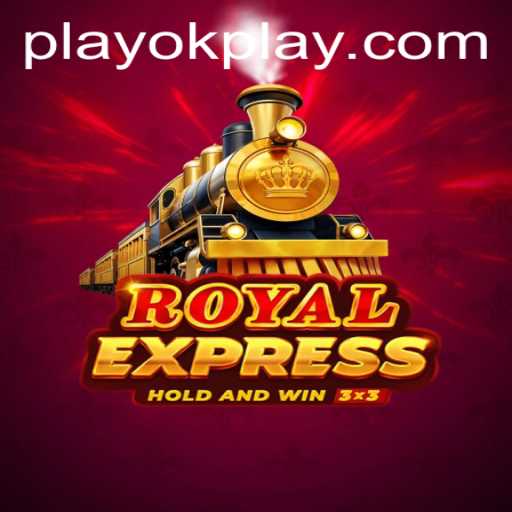 Exploring the Excitement of RoyalExpress: A Deep Dive into OKPlay's Latest Hit